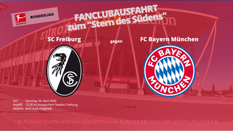 Fanclub Ausfahrt: (Bundesliga) SC Freiburg – FC Bayern München